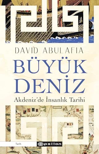 Büyük Deniz: Akdeniz’de İnsanlık Tarihi