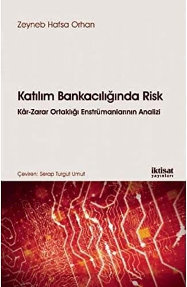 Katılım Bankacılığında Risk: Kar-Zarar Ortaklığı Enstrümanlarının Analizi