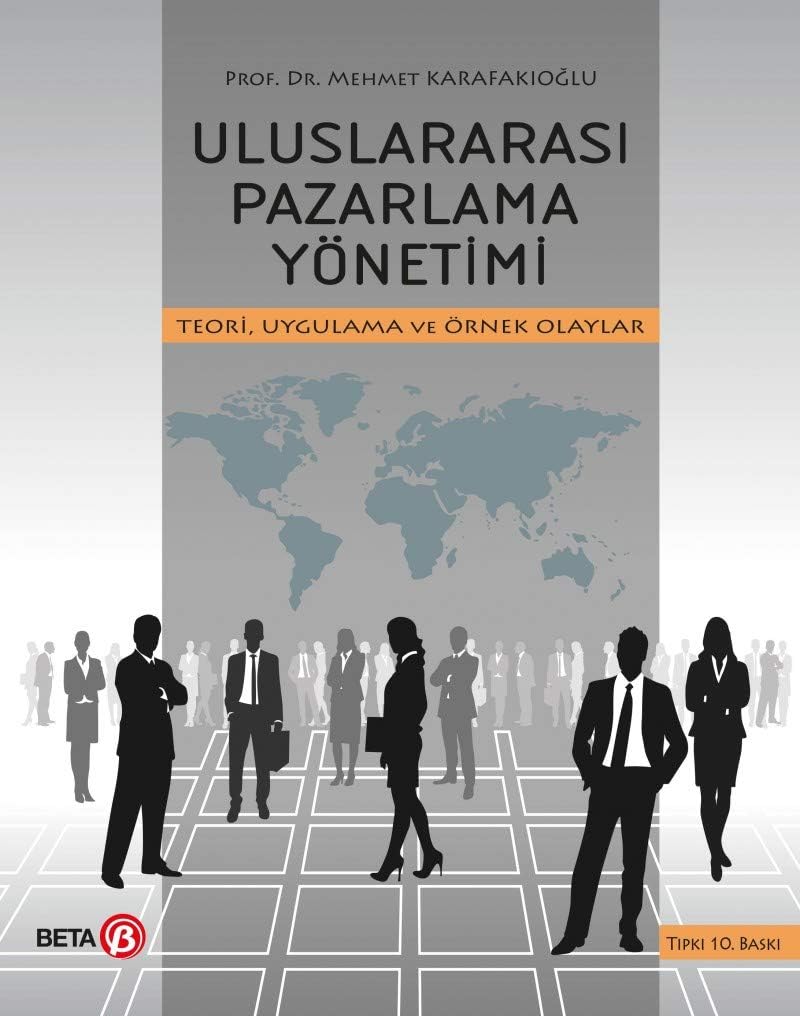 Uluslararası Pazarlama Yönetimi: Teori Uygulama ve Örnek Olayar