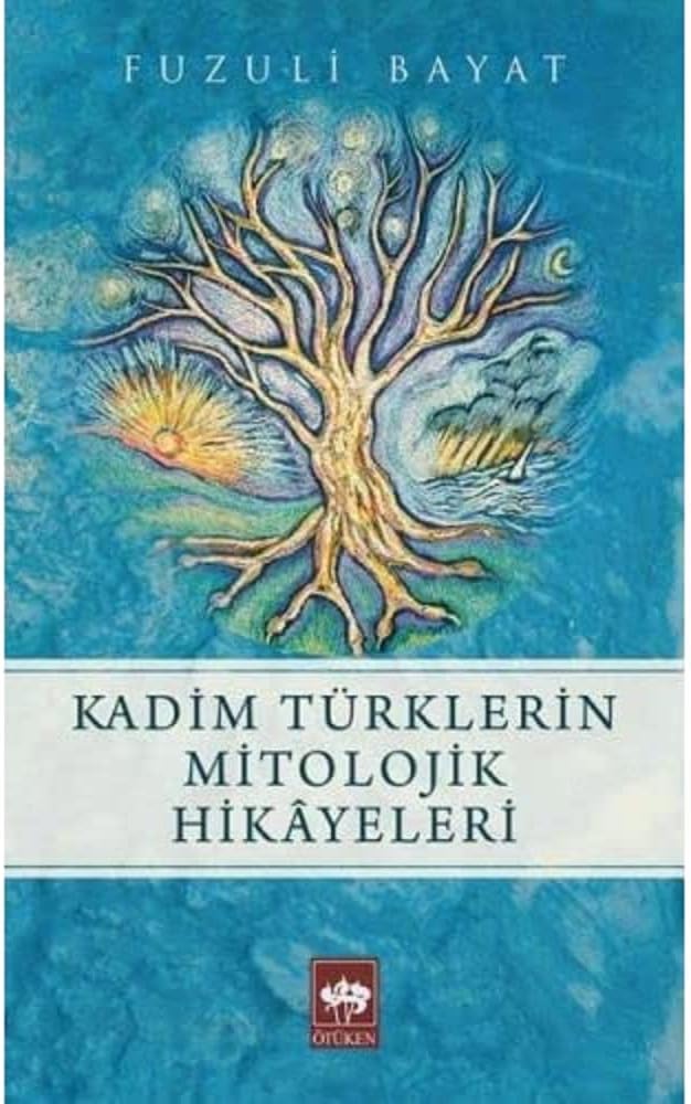 Kadim Türklerin Mitolojik Hikayeleri