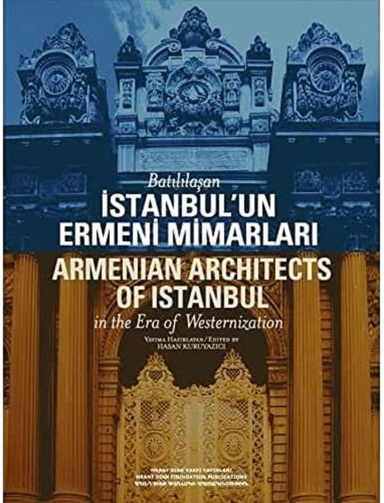 Batılılaşan İstanbulun Ermeni Mimarları