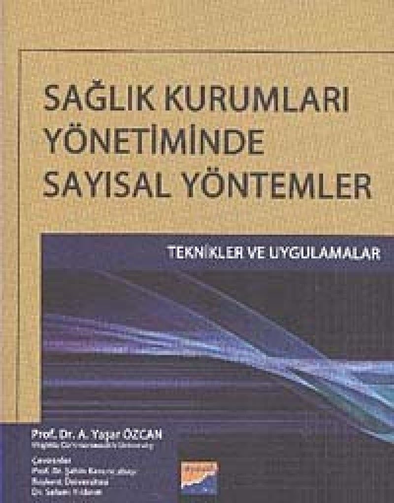 Sağlık Kurumları Yönetiminde Sayısal Yöntemler: Teknikler ve Uygulamalar