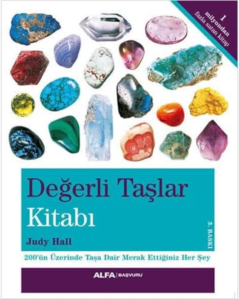 Değerli Taşlar Kitabı: 1 Milyondan Fazla Satan Kitap - 200'ün Üzerinde Taşa Dair Merak Ettiğiniz Her Şey