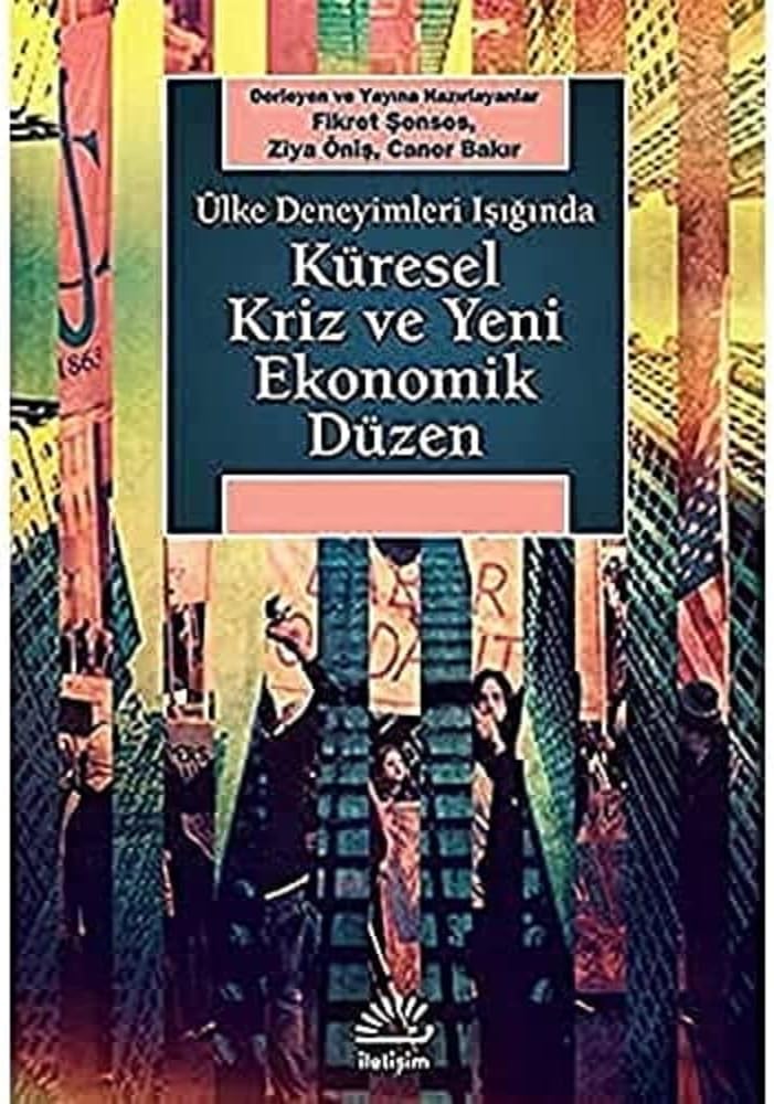 Küresel Kriz ve Yeni Ekonomik Düzen: Ülke Deneyimleri Işığında
