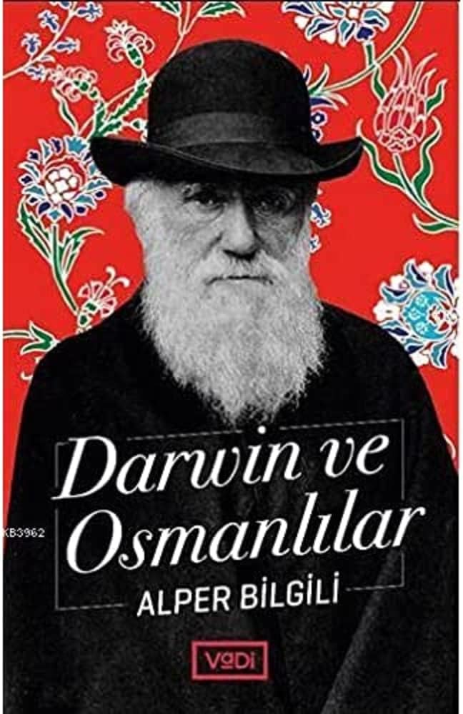 Darwin ve Osmanlılar: Bilim Tarihi Yazıları
