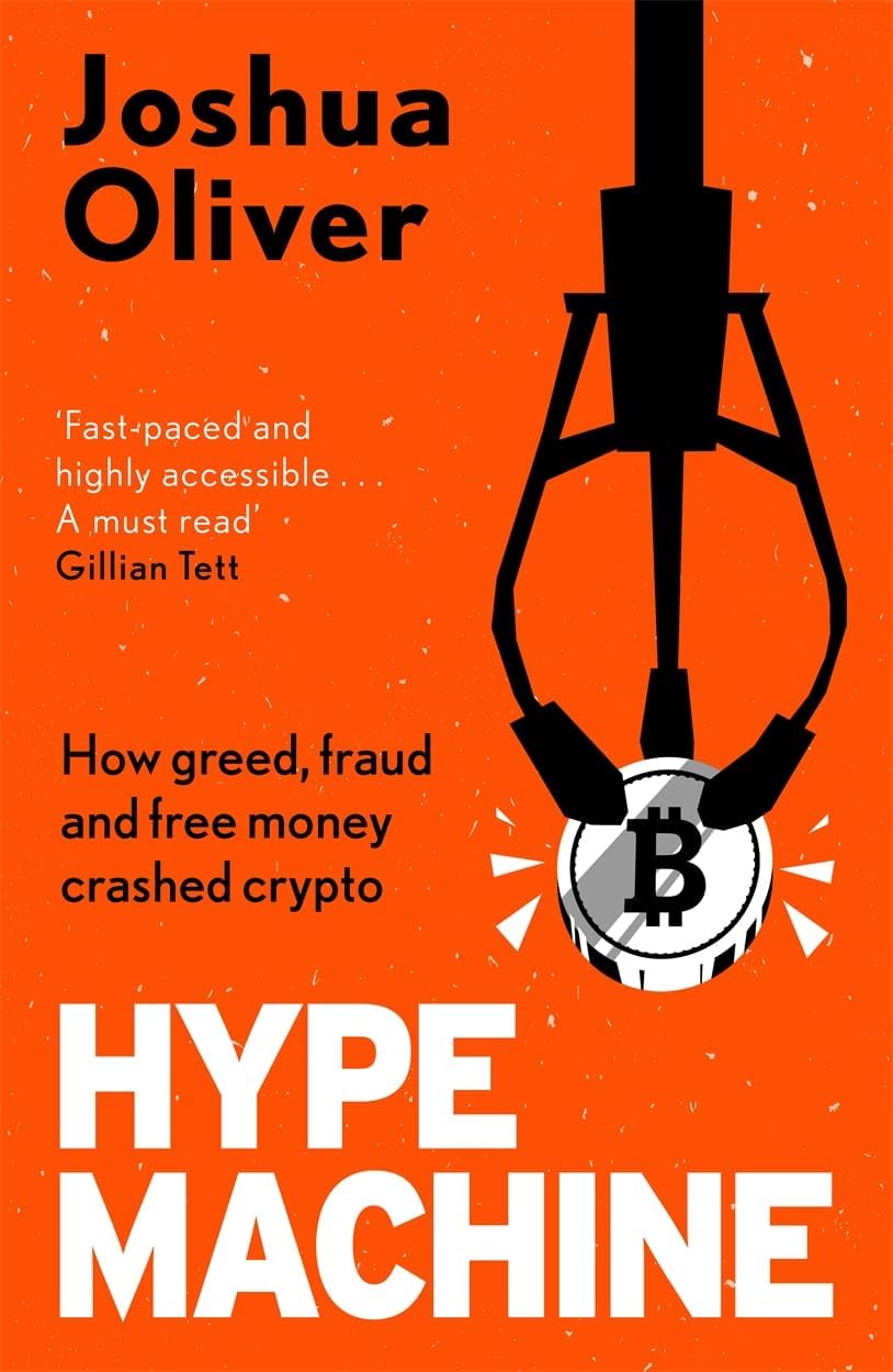 Hype Machine: Inside the Cult of Crypto: 'Hard to put down' EVENING STANDARD