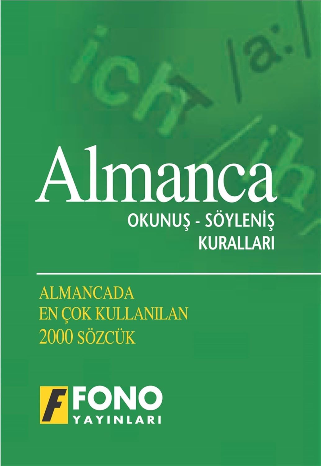 Almanca Okunuş Söyleniş Kuralları: Almancada En Çok Kullanılan 2000 Sözcük
