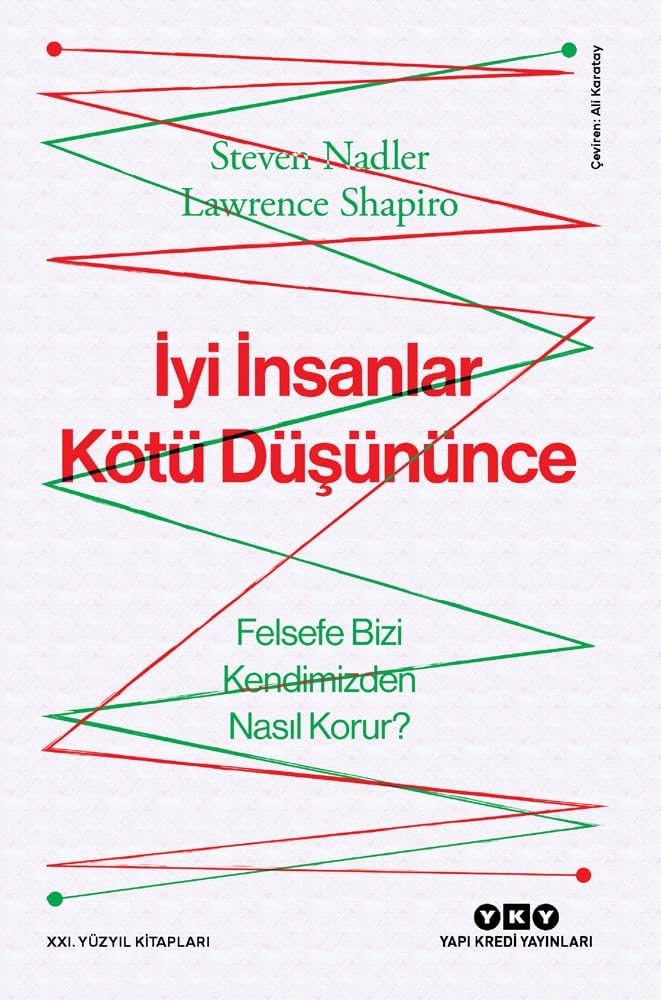 İyi İnsanlar Kötü Düşününce: Felsefe Bizi Kendimizden Nasıl Korur?