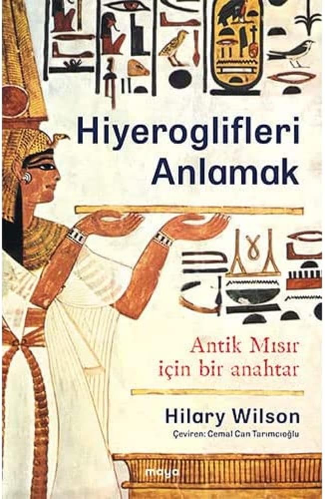 Hiyeroglifleri Anlamak: Antik Mısır İçin Bir Anahtar