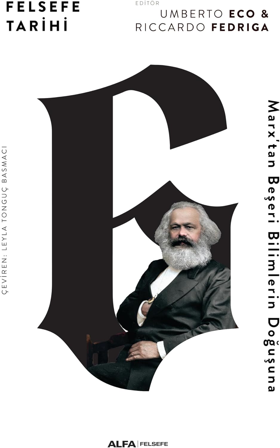 Felsefe Tarihi 6 (Ciltli): Marx’tan Beşeri Bilimlerin Doğuşuna