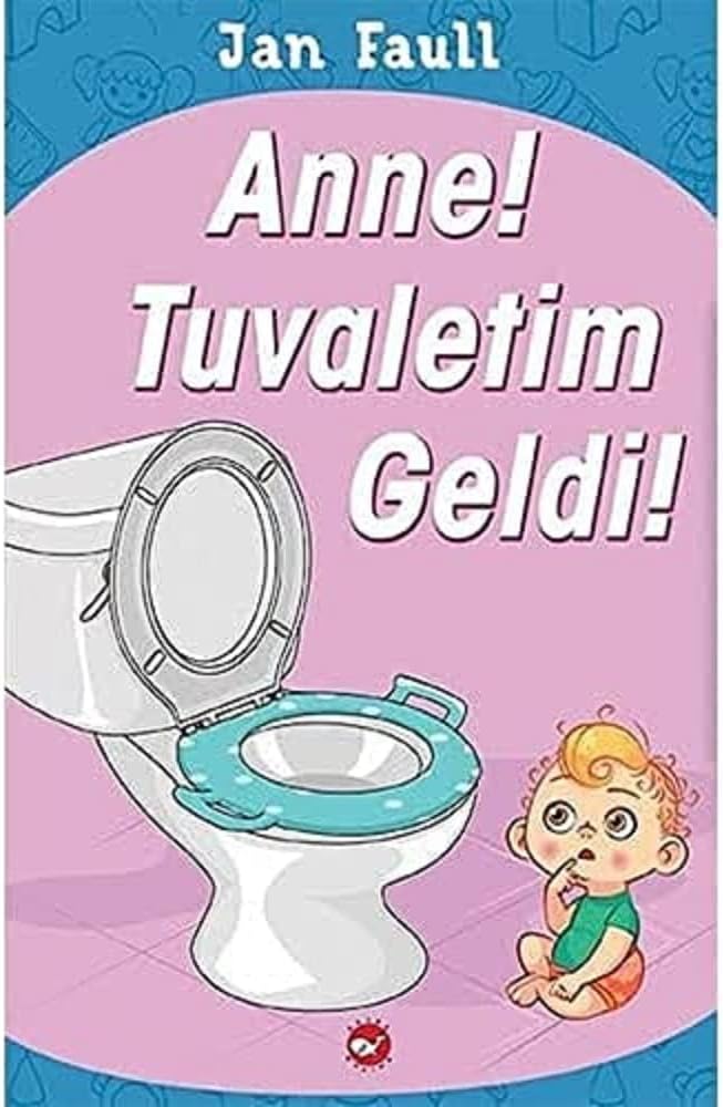 Anne Tuvaletim Geldi