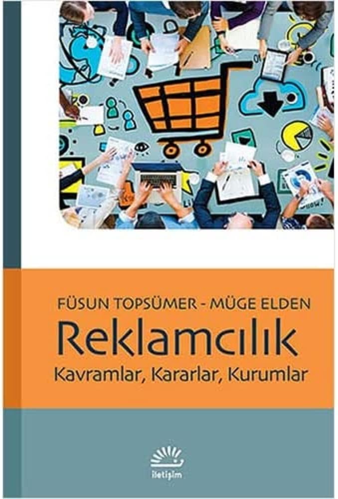 Reklamcılık: Kavramlar, Kararlar, Kurumlar