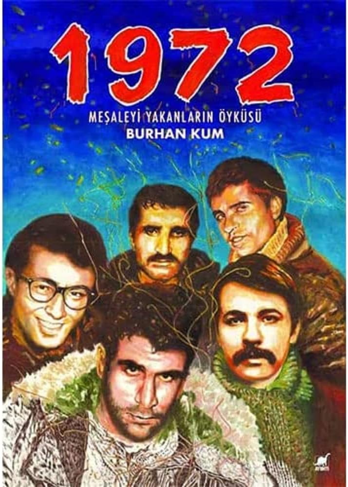 1972: Meşaleyi Yakanların Öyküsü