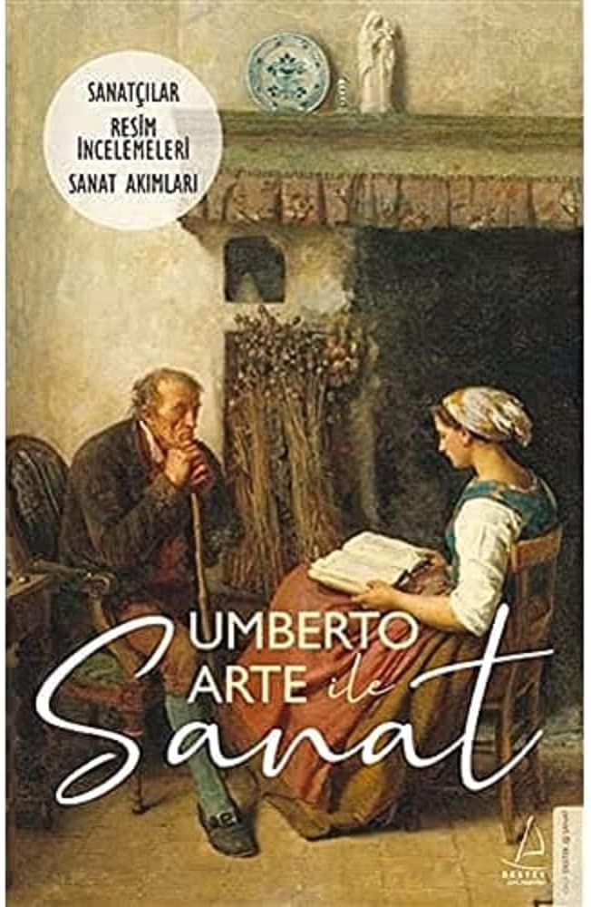 Umberto Arte ile Sanat 3: Sanatçılar-Resim İncelemeleri-Sanat Akımları
