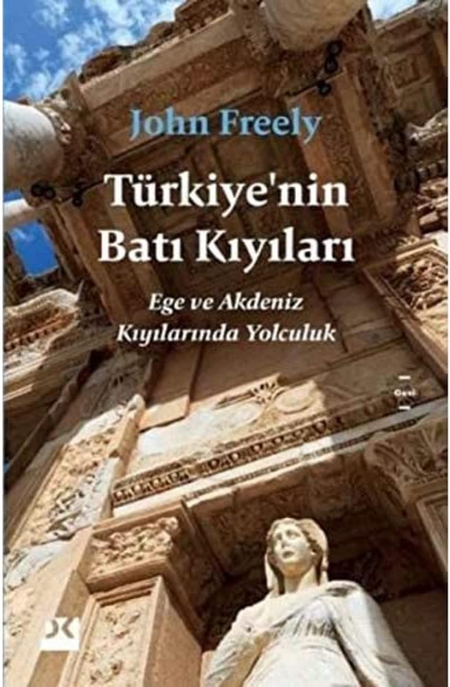 Türkiye’nin Batı Kıyıları: Ege ve Akdeniz Kıyılarında Yolculuk