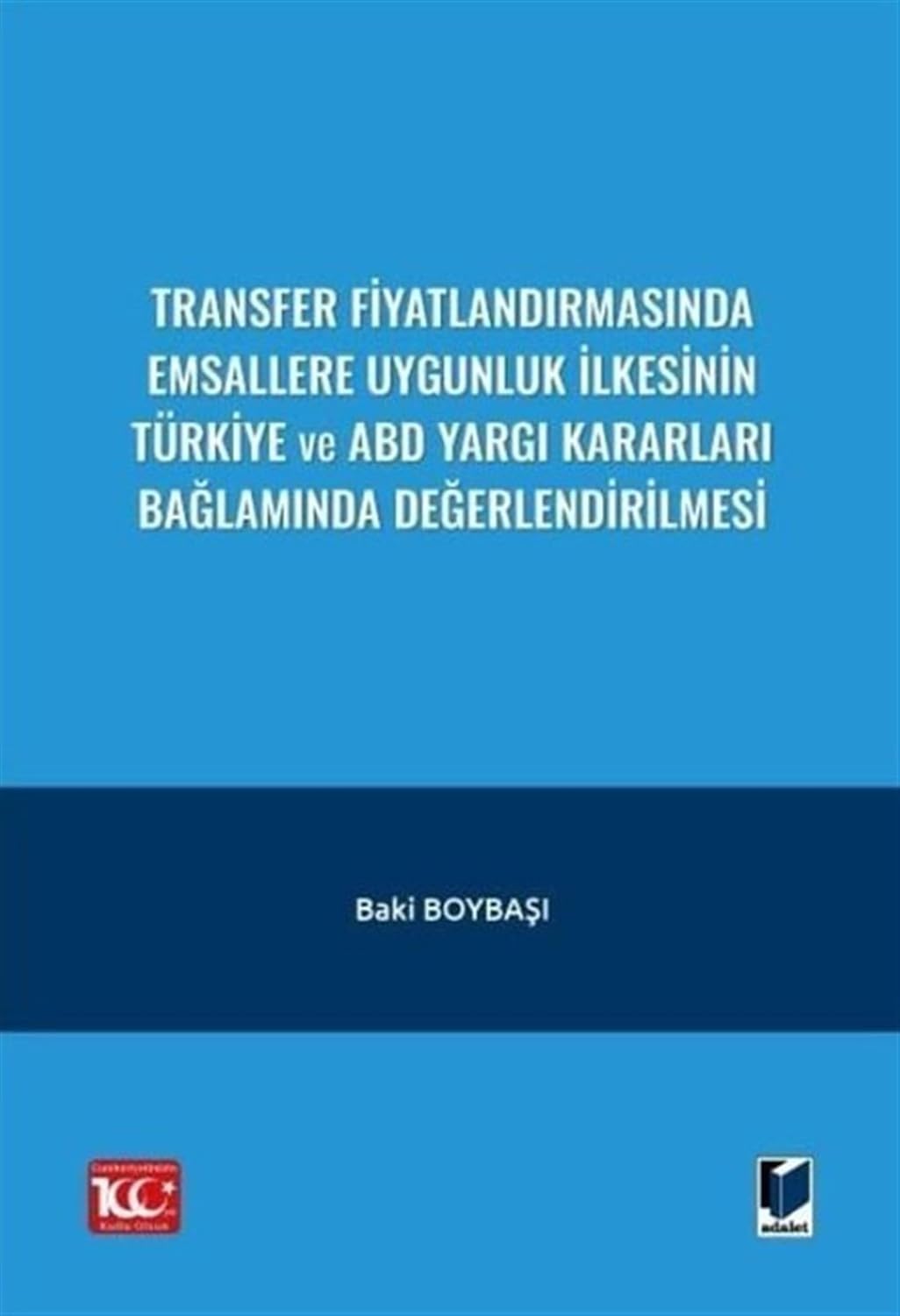 Transfer Fiyatlandırmasında Emsallere Uygunluk İlkesinin Türkiye ve ABD Yargı Kararları Bağlamında Değerlendirilmesi