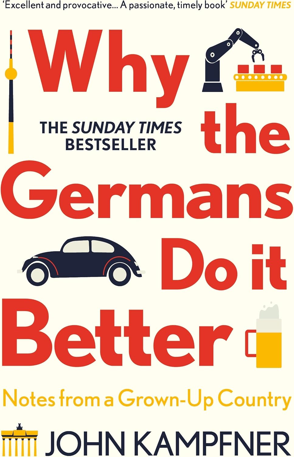 Why the Germans Do It Better: Notes from a Grown-Up Country