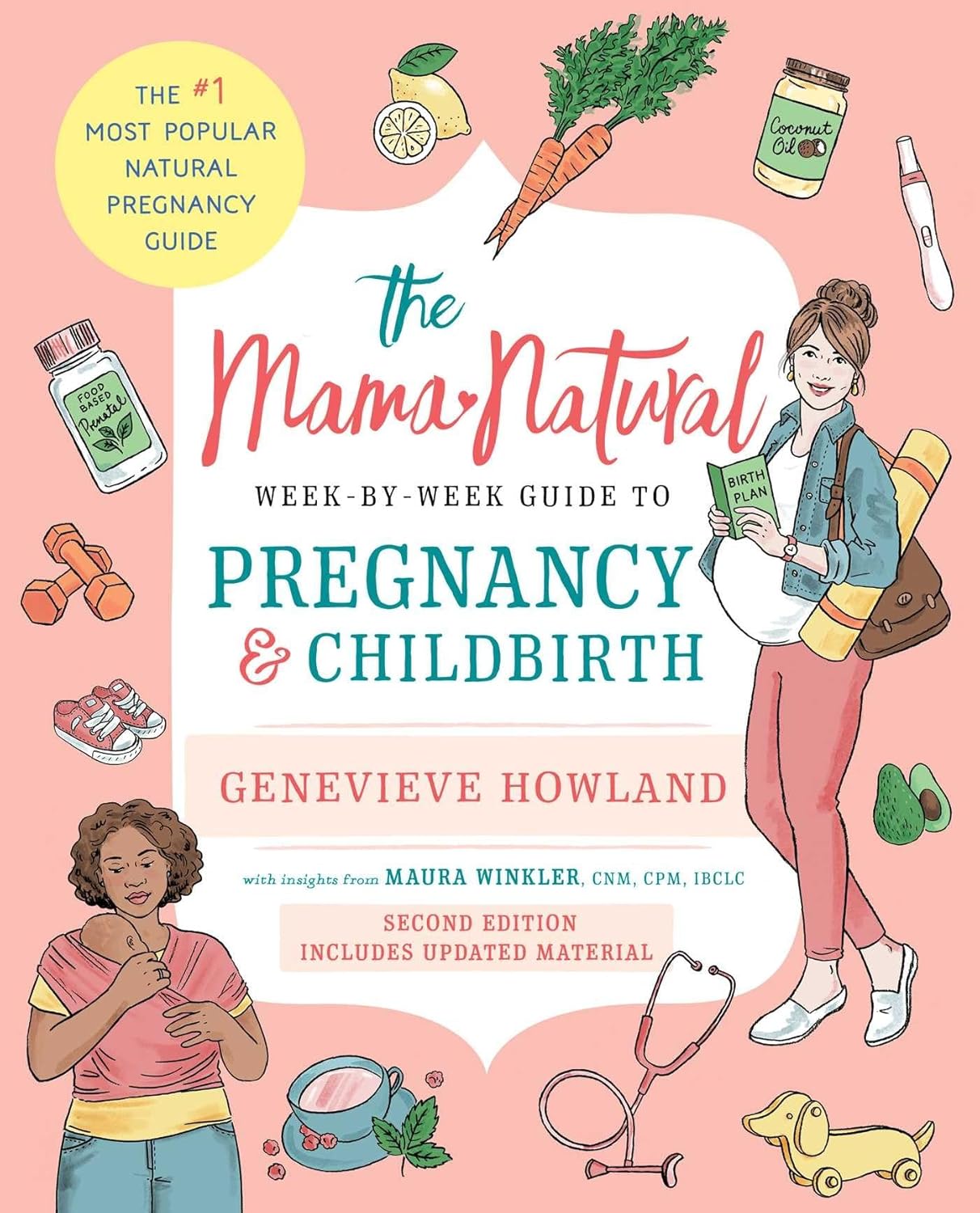 The Mama Natural Week-by-Week Guide to Pregnancy and Childbirth: Second Edition