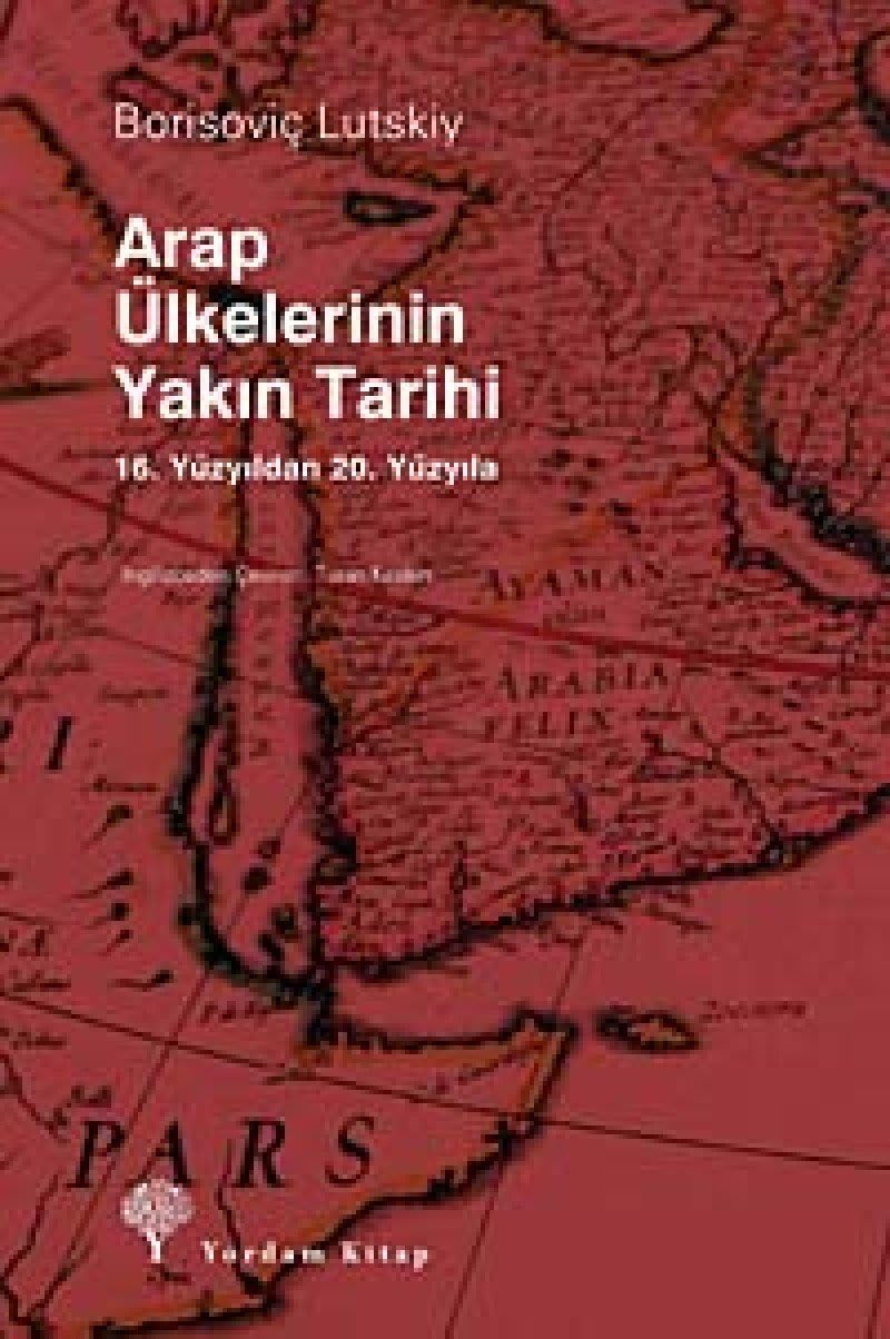 Arap Ülkelerinin Yakın Tarihi: 16. Yüzyıldan 20. Yüzyıla