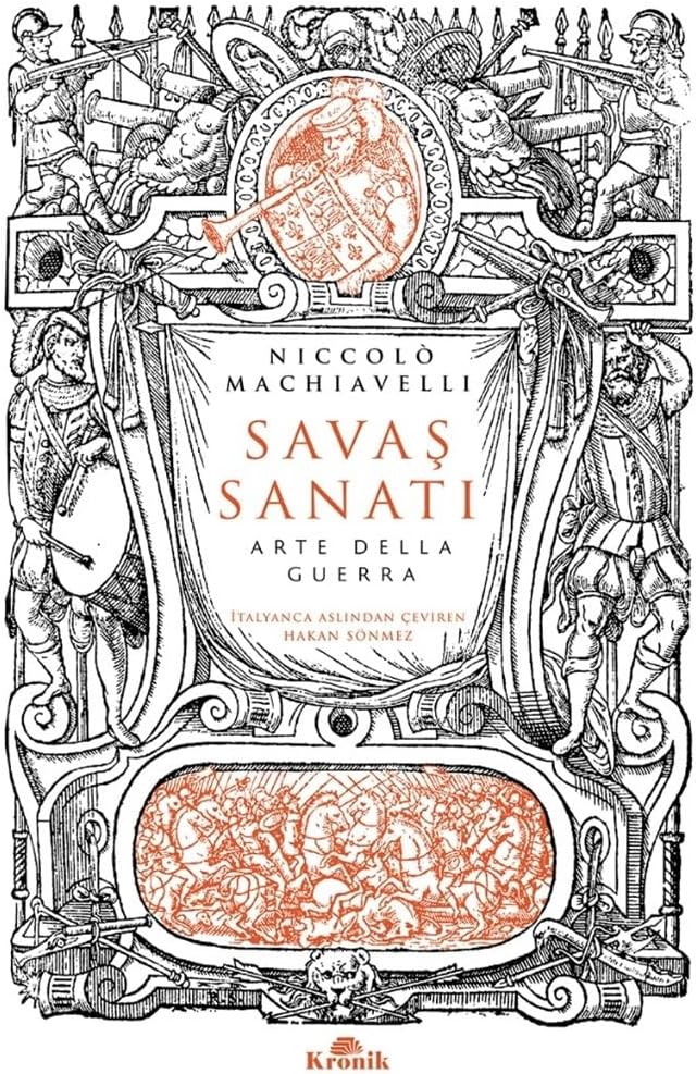 Savaş Sanatı: Dell'arte Della Guerra: Dell'arte Della Guerra
