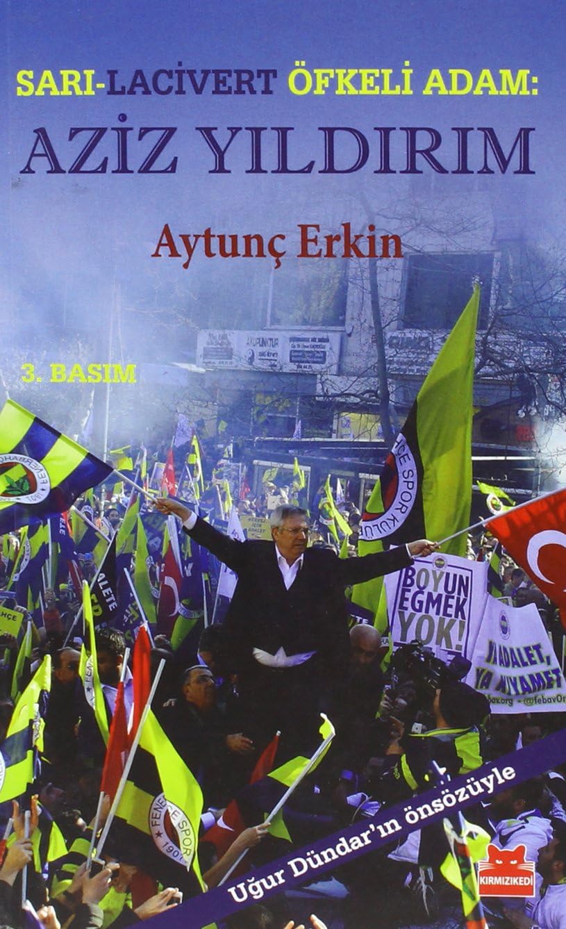 Sarı - Lacivert Öfkeli Adam: Aziz Yıldırım