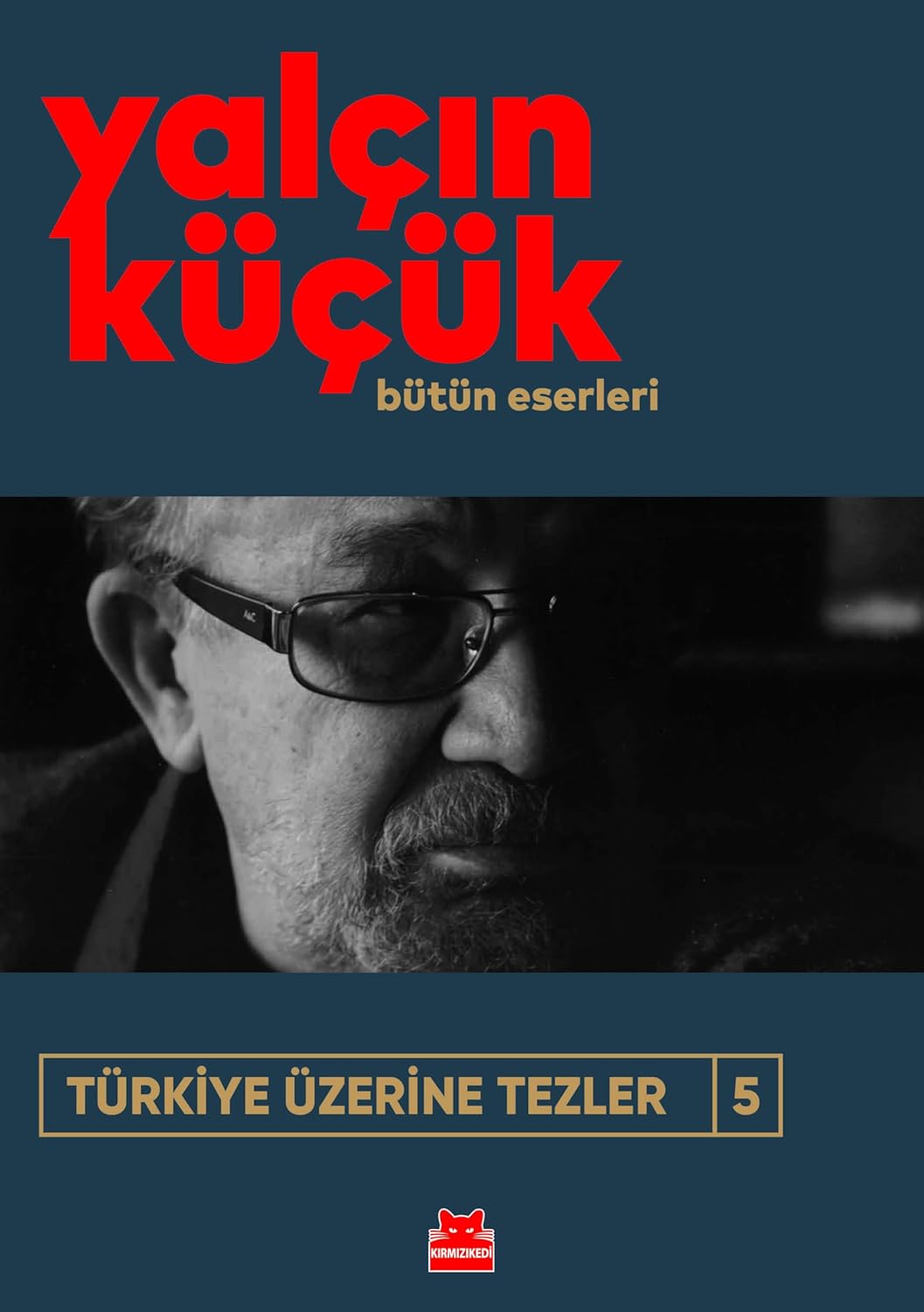 Türkiye Üzerine Tezler 5: Bütün Eserleri