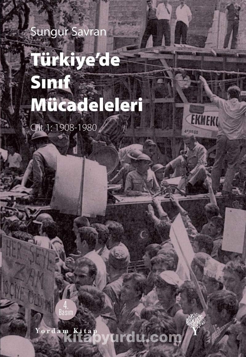 TÜRKİYEDE SINIF MÜCADELELERİ 1: Cilt 1: 1908-1980