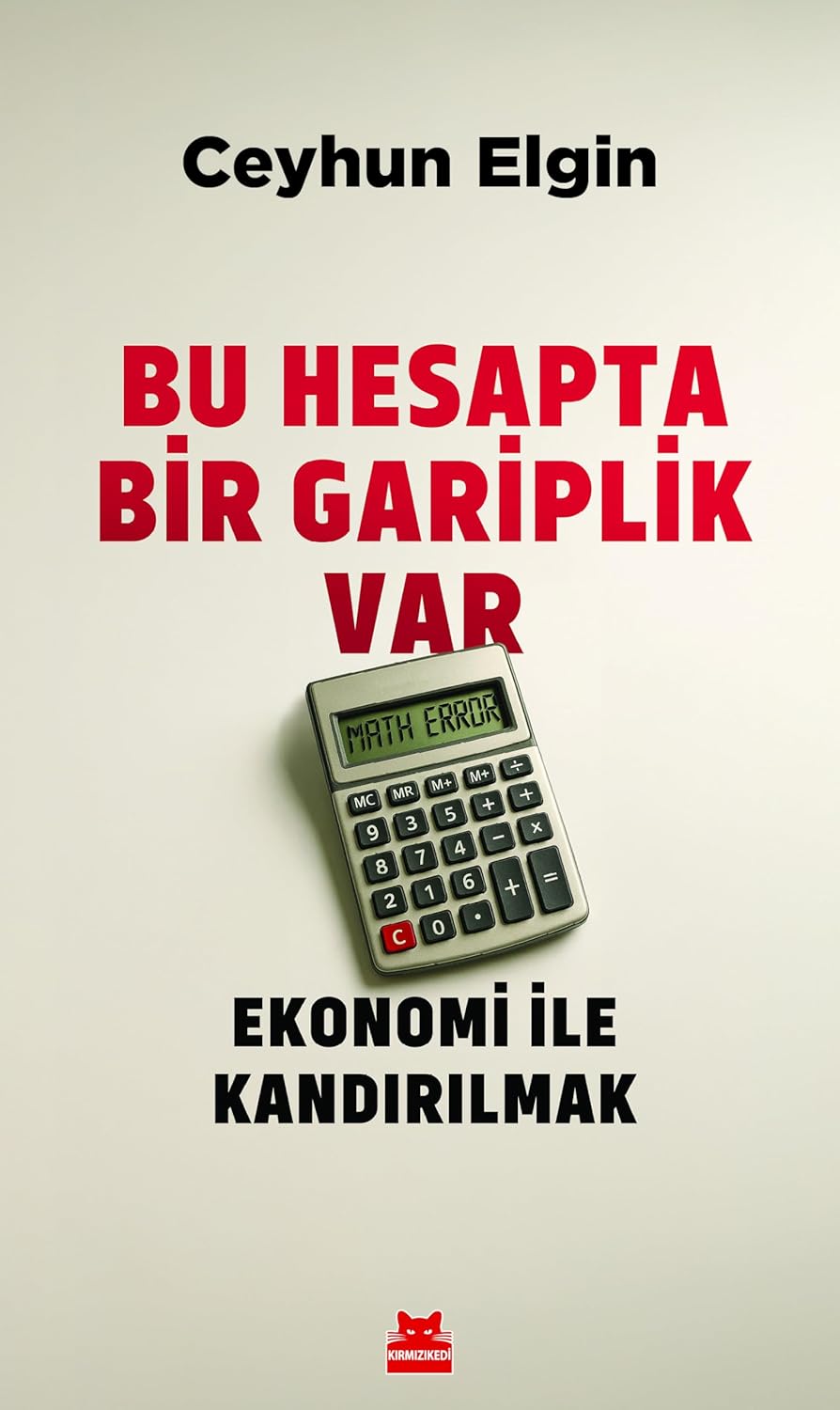 Bu Hesapta Bir Gariplik Var: Ekonomi ile Kandırılmak