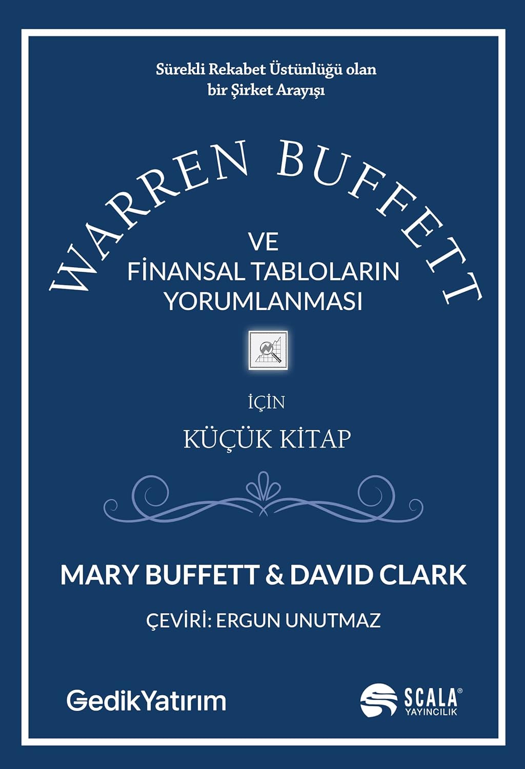 Warren Buffett ve Finansal Tabloların Yorumlanması: Sürekli Rekabet Üstünlüğü Olan Bir Şirket Arayışı