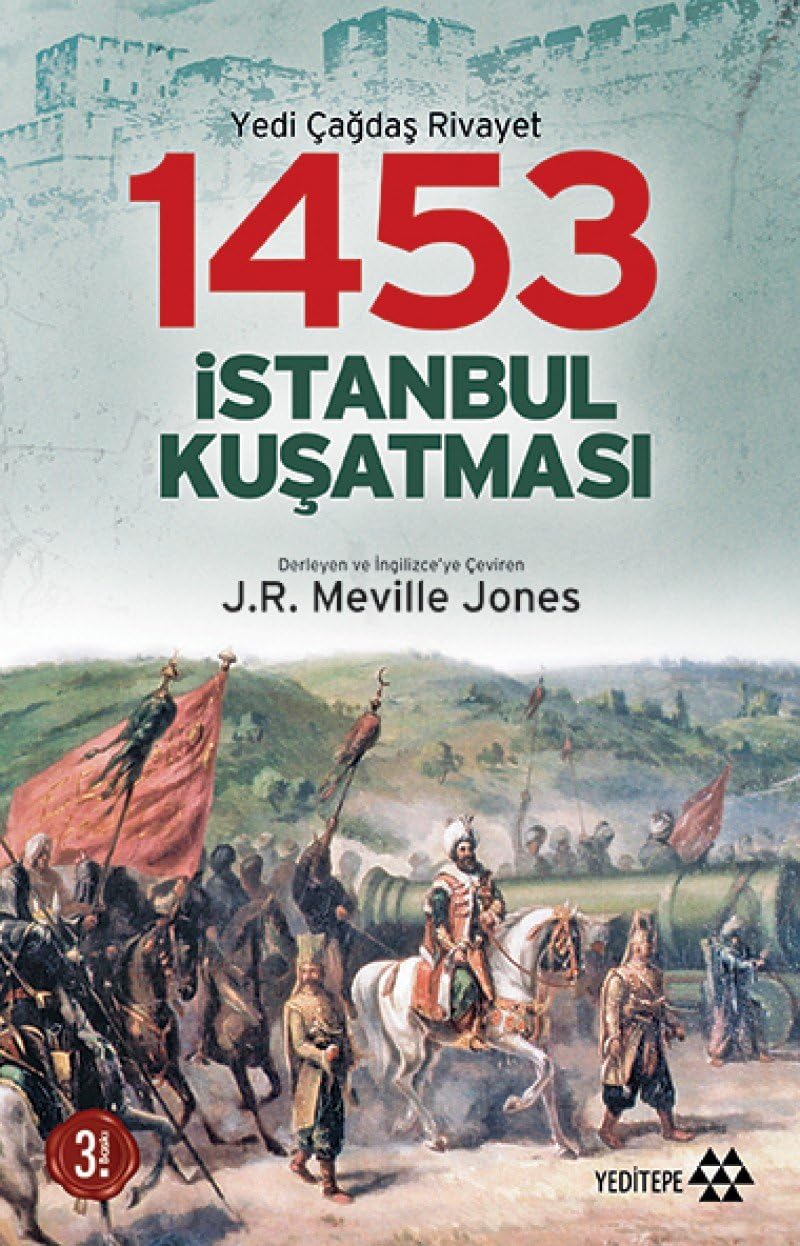 1453 İSTANBUL KUŞATMASI: Yeni Çağdaş Rivayet