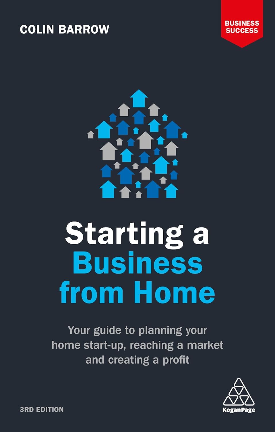 Starting a Business from Home: Your Guide to Planning Your Home Start-Up, Reaching a Market and Creating a Profit