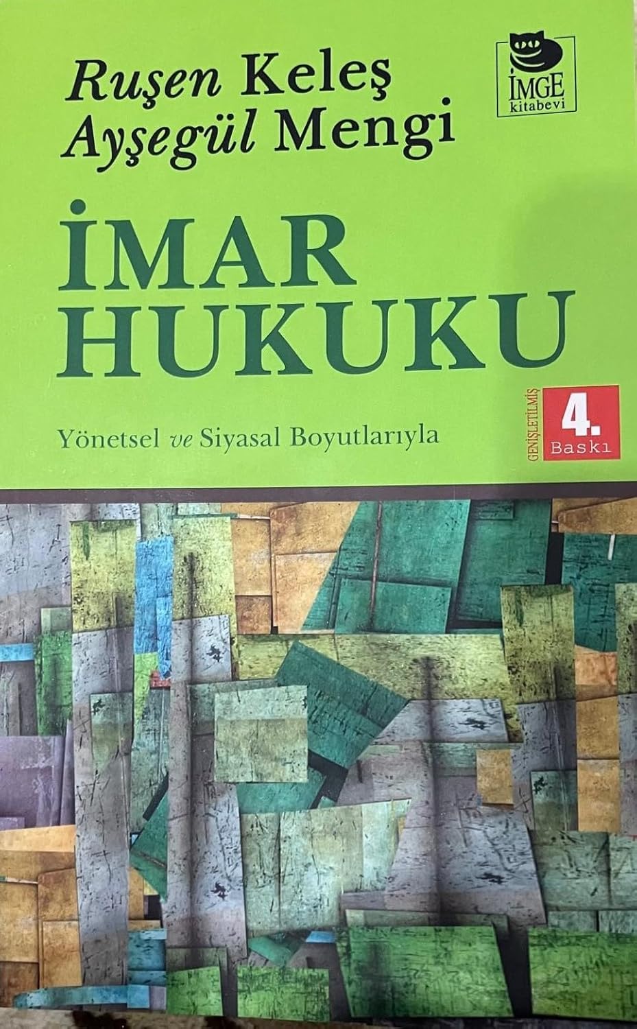 İmar Hukukuna Giriş: Hukusal, Yönetsel ve Siyasal Boyutlarıyla