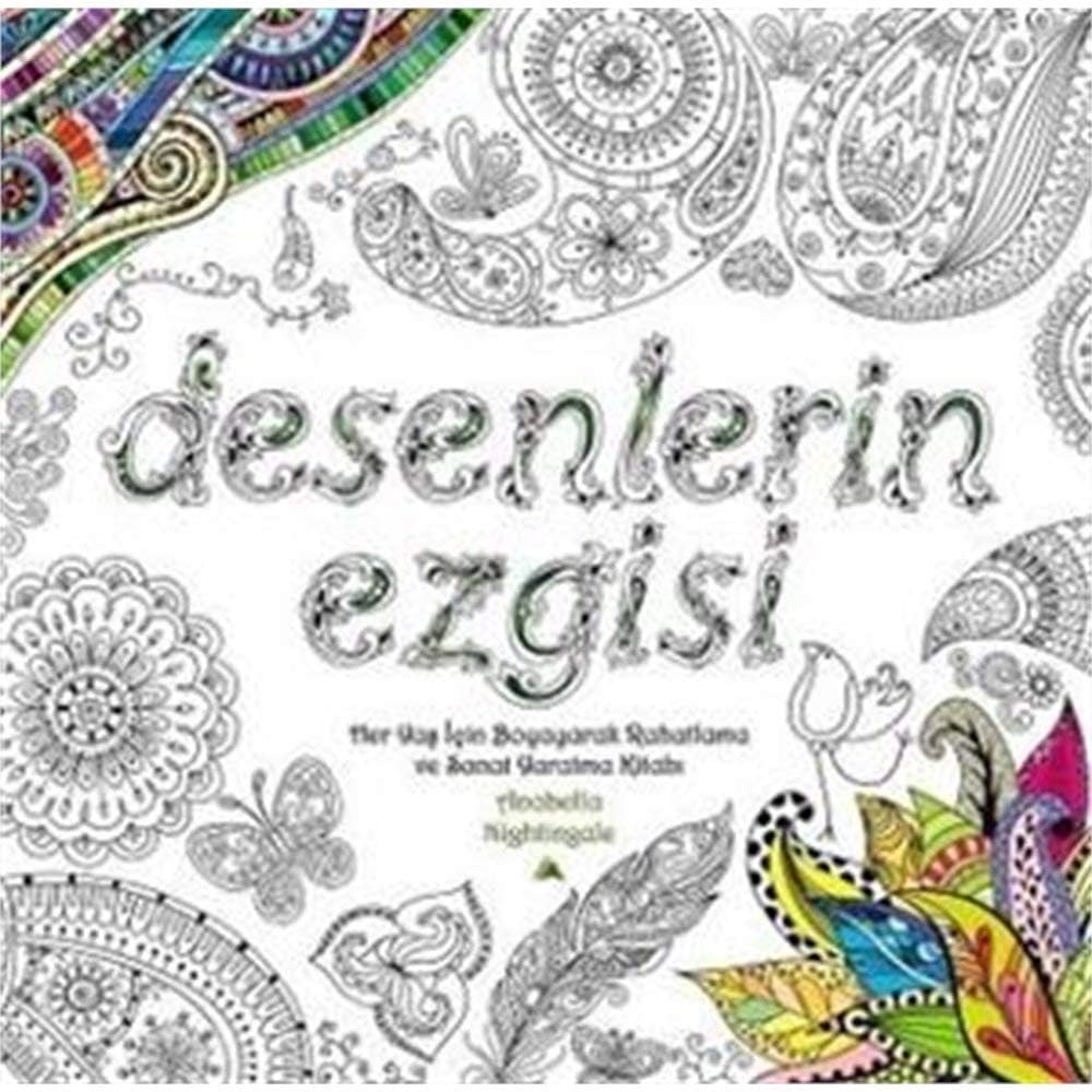 Desenlerin Ezgisi: Her Yaş İçin Boyayarak Rahatlama ve Sanat Yaratma Kitabı