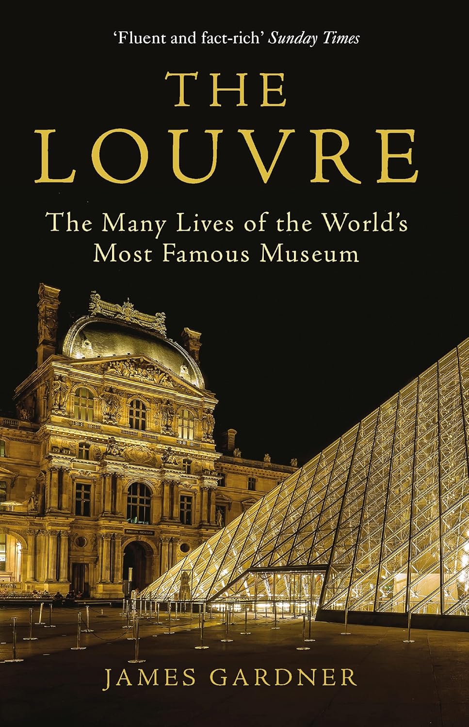 The Louvre: The Many Lives of the World's Most Famous Museum