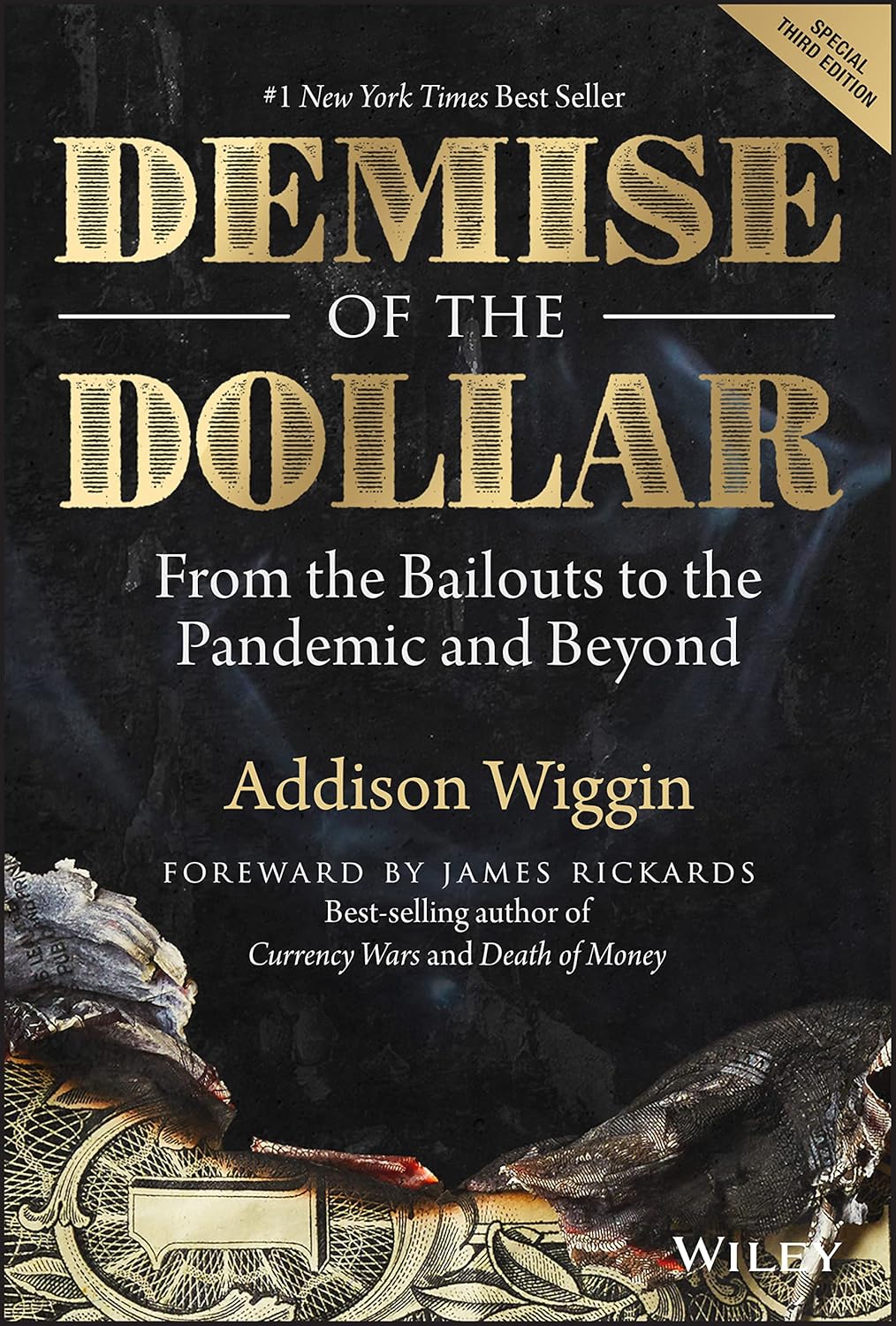 Demise of the Dollar: From the Bailouts to the Pandemic and Beyond