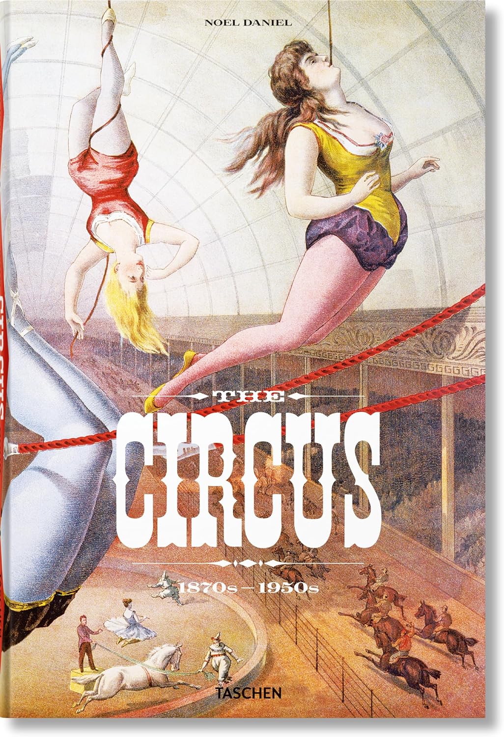 The Circus. 1870s-1950s