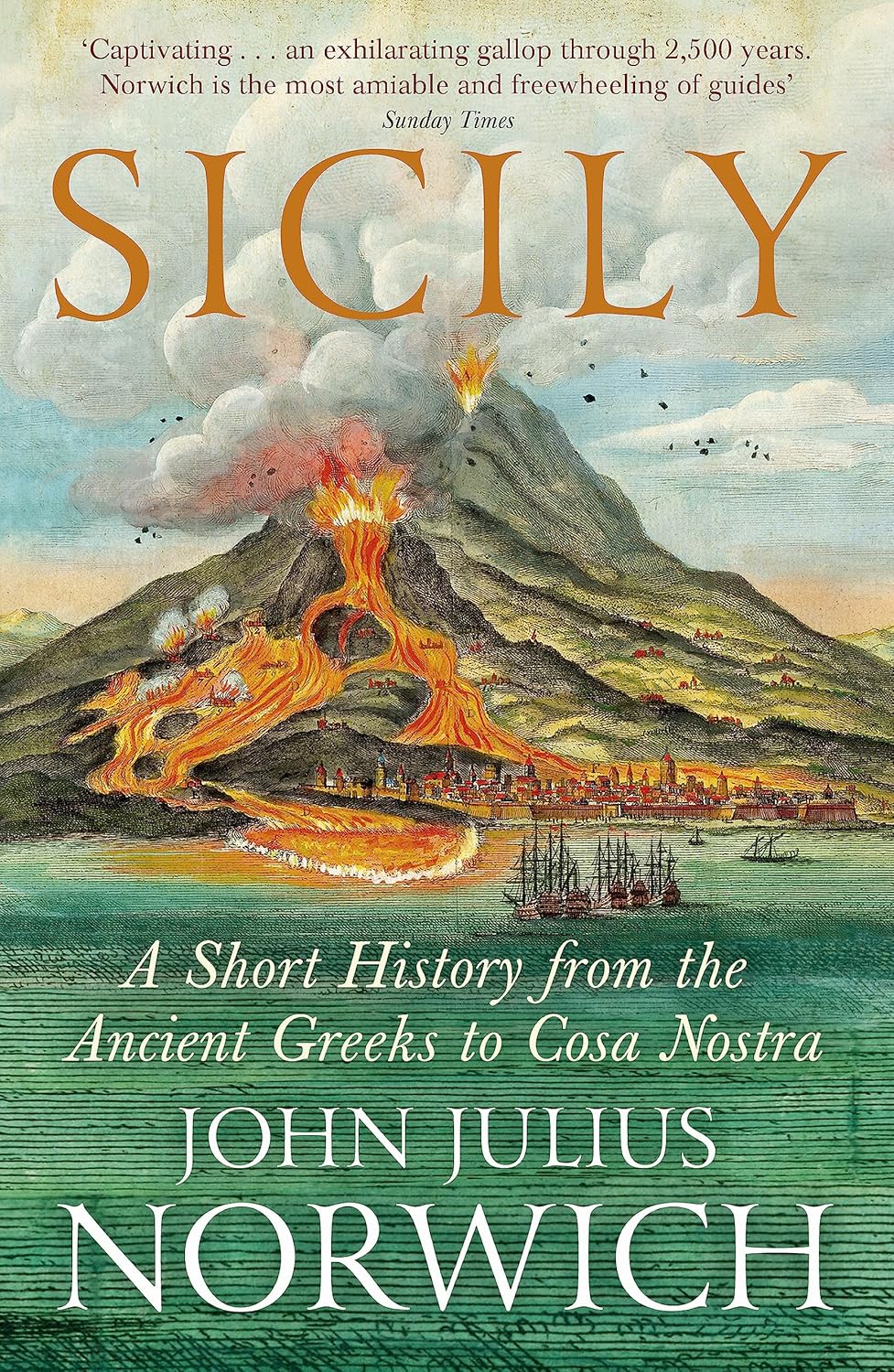 Sicily: A Short History, from the Greeks to Cosa Nostra: A Short History, from the Ancient Greeks to Cosa Nostra